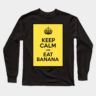 Keep Calm and Eat Banana Long Sleeve T-Shirt